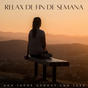 Relax De Fin De Semana: Una Tarde Groovy Con Jazz by Alegre Instrumental Café Jazz