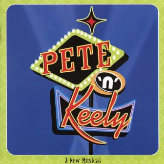 Pete 'n' Keely (2001 Original Off-Broadway Cast Recording) by George Dvorsky