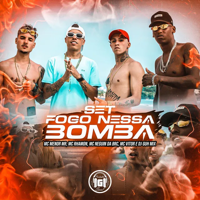 Set Fogo Nessa Bomba