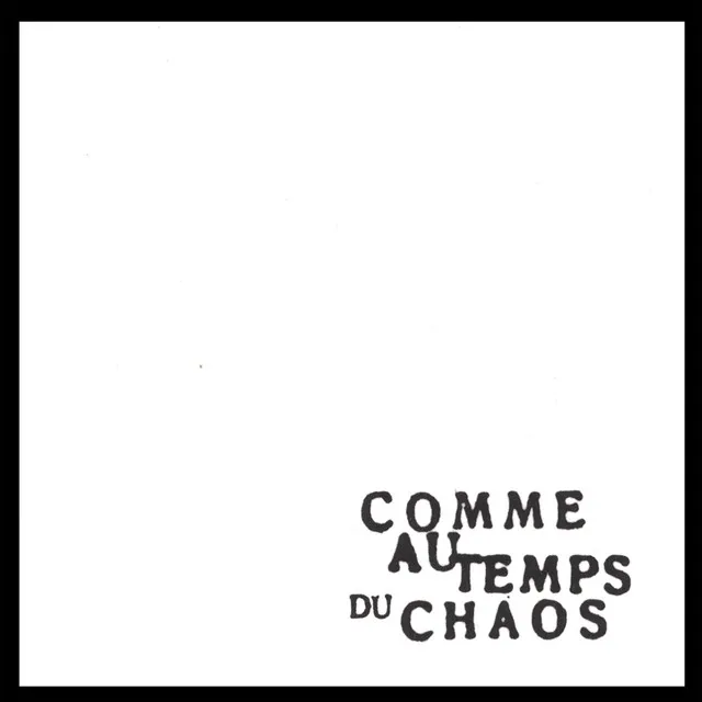 Comme au Temps du Chaos