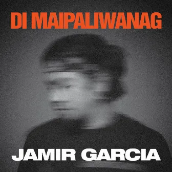 Di Maipaliwanag by Jamir Garcia