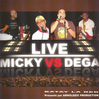 Micky Vs. Dega (Live) by Micky