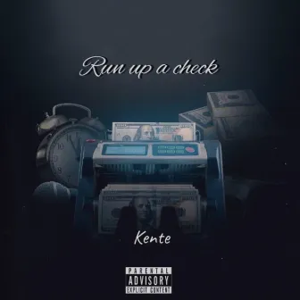 Run Up A Check by Kente