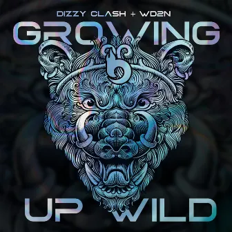 Growing up Wild by Dizzy Clash