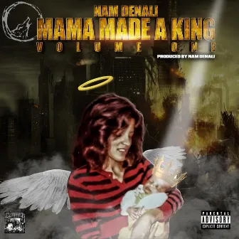 Mama Made a King!!! Vol 1 by Nam Denali