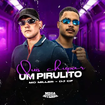 Quis Chupar um Pirulito by Mc Miller