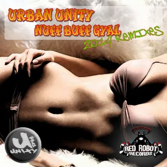 Nuff Buff Gyal (Remixes) by Urban Unity