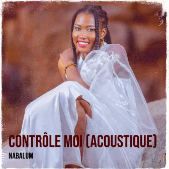 Contrôle moi (Acoustique) by Nabalüm