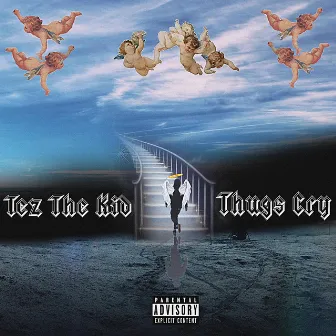 Thugs Cry by Tez The Kid