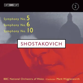 Shostakovich: Symphonies Nos. 5, 6 & 10 by Mark Wigglesworth