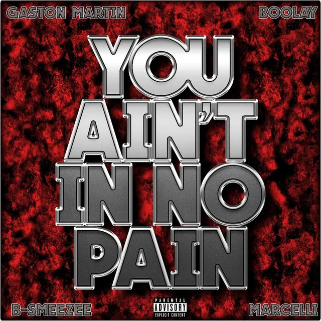 You aint in No Pain