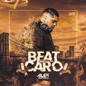 Beat Mais Caro by DJ Alex da Baixada