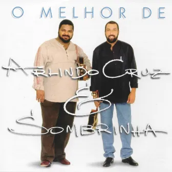 O Melhor de Arlindo Cruz & Sombrinha by Arlindo Cruz