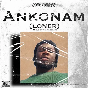 Ankonam (Loner) by Yaw Parker