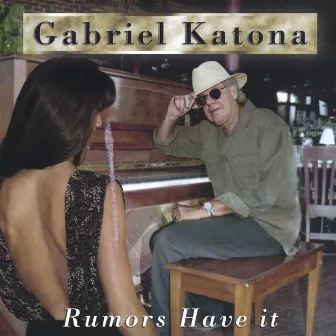 Rumors Have It by Gabriel Katona