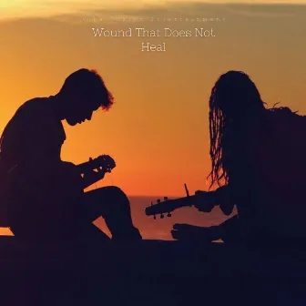 Wound That Does Not Heal by The Man on Guitar