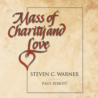 Mass of Charity and Love by Steven C. Warner