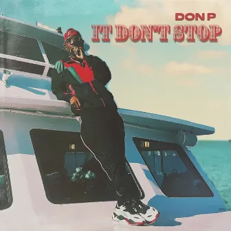 It Don't Stop by Don P