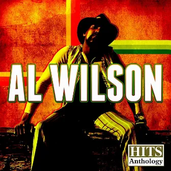 Hits Anthology: Al Wilson (Digitally Remastered) by Al Wilson