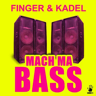 Mach ma Bass by Finger & Kadel