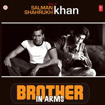 Brother In Arms-Salman,Sahrukh,Plus 100 Bollywood Hitz (Set Of 6 Acd) by Salman Khan