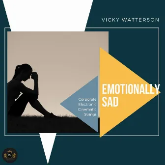 Emotionally Sad (Corporate Electronic Cinematic Strings) by Vicky Watterson