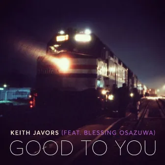 Good to You by Keith Javors