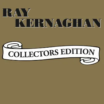 Collectors Edition (Digital Version) by Ray Kernaghan