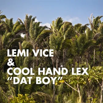 Dat Boy by Cool Hand Lex