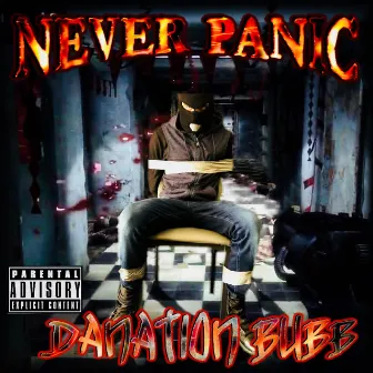 Never Panic by Danation Bubb