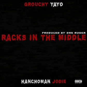 Racks in the Middle by Grouchy Yayo