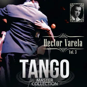 Tango Master Collection, Vol. 3: Hector Varela by Héctor Varela