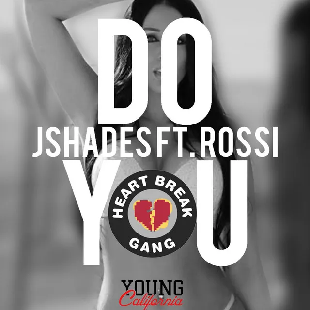 Do You (feat. Hbk Rossi & Young California)