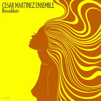 Bossablues by Cesar Martinez Ensemble