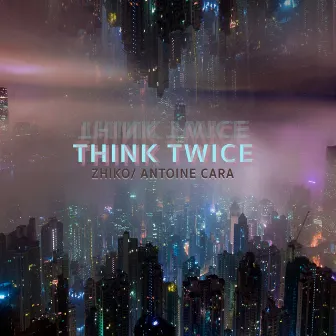 Think Twice by Antoine Cara