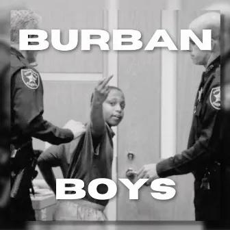 BURBAN BOYS by $9N G. YV