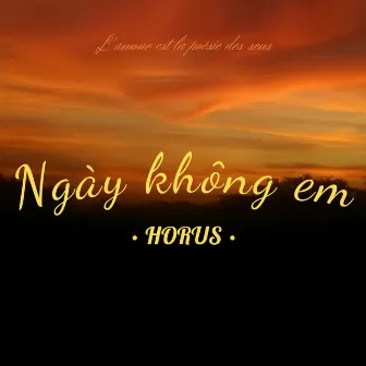 Ngày Không Em by Horus