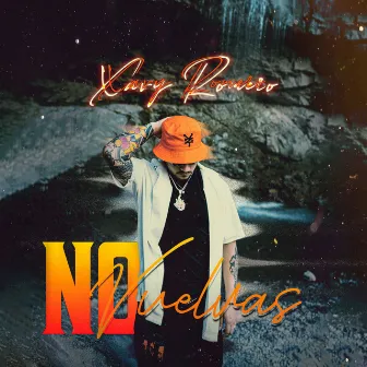 No Vuelvas by Xavy Romero