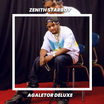 Agaletor Deluxe by Zenith Starboy