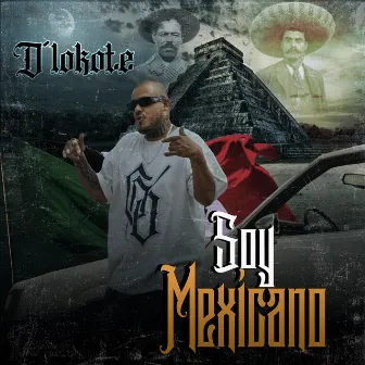 Soy Mexicano by D'Lokote