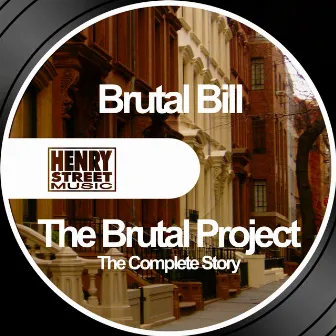 The Brutal Project (The Complete Story) by Brutal Bill