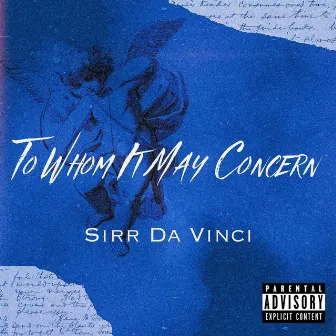 To Whom It May Concern by Sirr Da Vinci