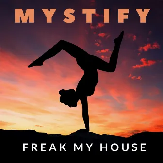 Mystify by Freak My House