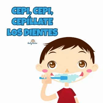 Cepi cepi,cepíllate los dientes by Babyradio