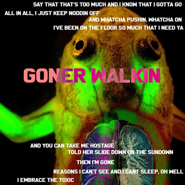 GONER WALKIN