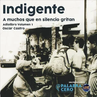 Indigente Audiolibro, Vol. 1 by Raquel Hernández