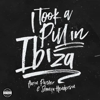 I Took a Pill in Ibiza by Aaron Parker