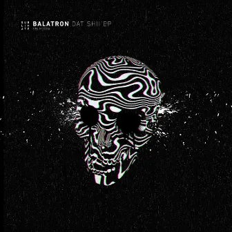 Dat Shii EP by Balatron