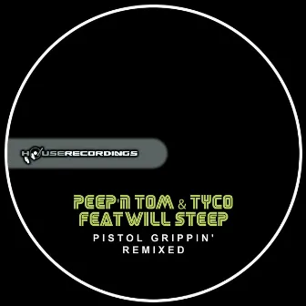 Pistol Grippin' Remixed by PeepnTom