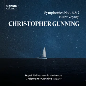 Christopher Gunning: Symphonies 6 & 7 by Chris Gunning